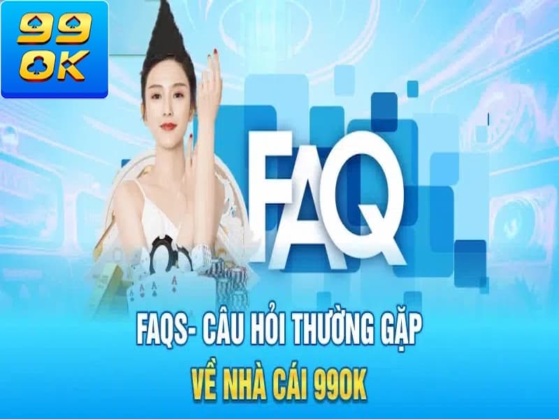 Câu hỏi thường gặp về nhà cái trực tuyến 99OK